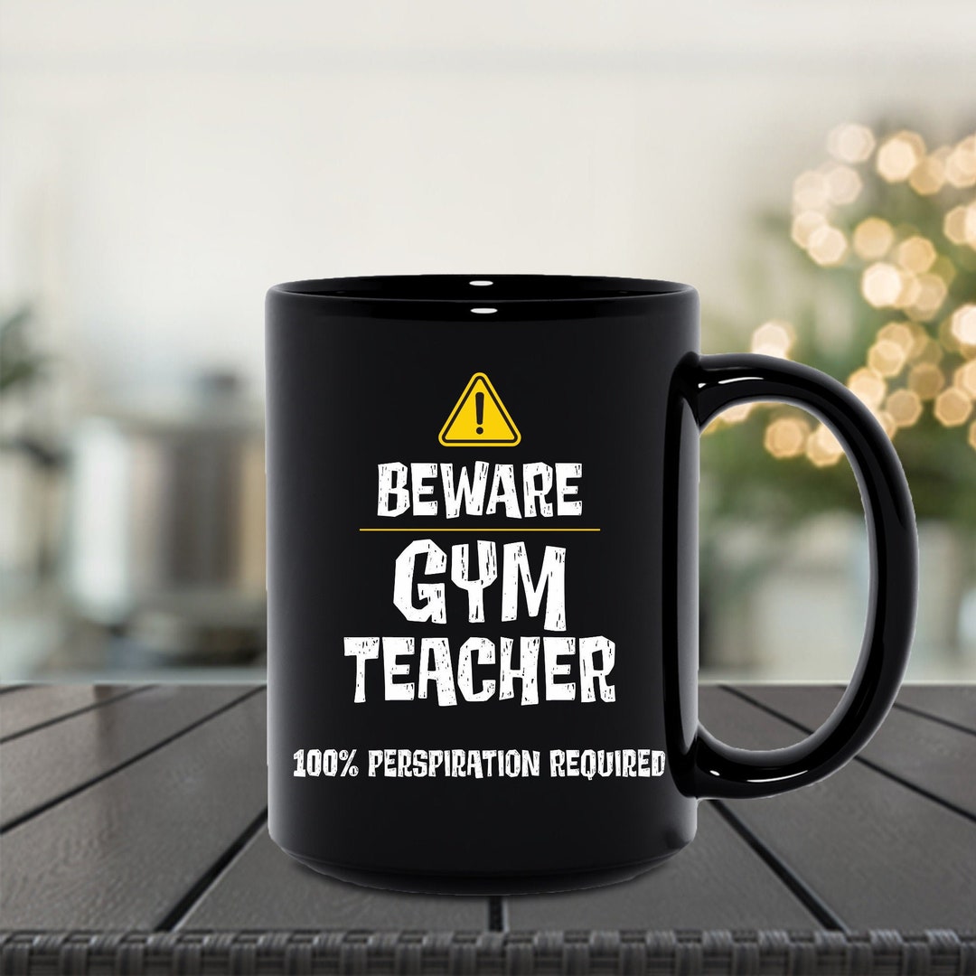 Gym Teacher Mug, Gym Teacher Gift, Best Gym Teacher Ever Gifts, Gifts