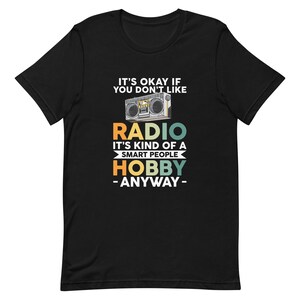 Radio Lover Gift, Ham Radio Shirt, Amateur Radio Shirt, Radio Operator Gift, Ham Radio Operator Shirt, Radio Fan Shirt, Radio Addict T1186
