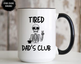 Tired Dads Club Mug, New Dad Gifts, Funny Dad Mug, Dad Gag Gift First Father's DayGift For Dad From Son Daughter, Dad Coffee Cup, Dad Life