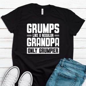 Grumps Like A Normal Grandpa Only Grumpier, Fathers Day Grumps T-Shirt Grandpa Gift, Grandpa Grandparent Gift Christmas Birthday GFD0038
