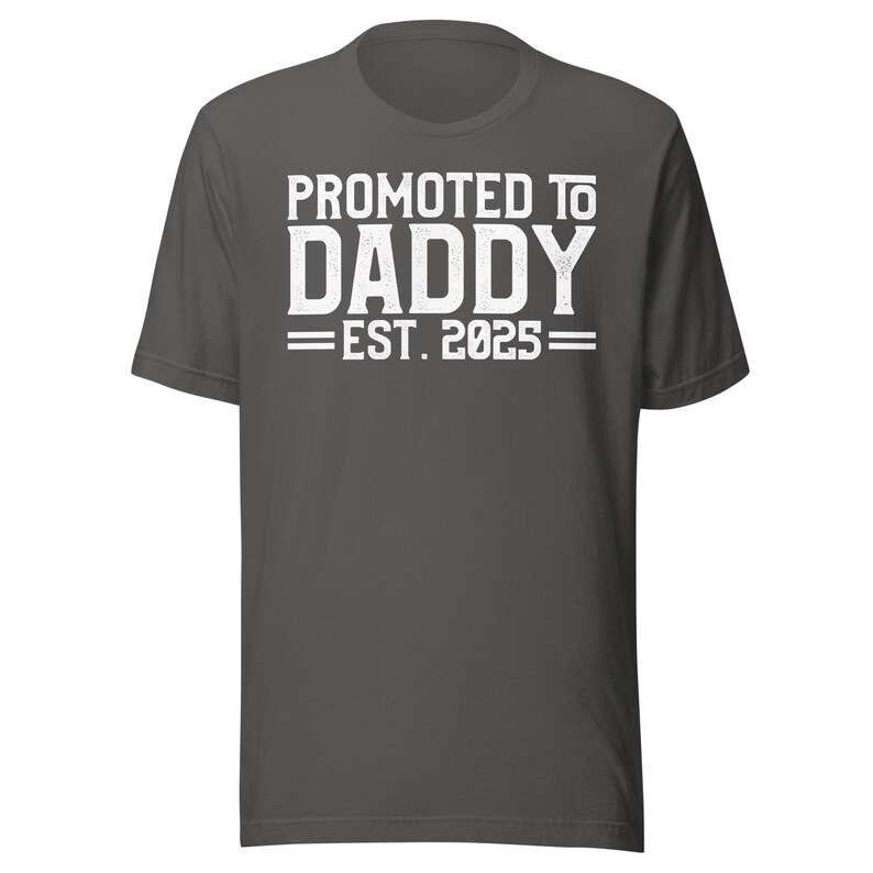 Promoted to Daddy 2025 Tee, Funny New Dad Shirt, 2025 Father's Day Gift, Humor Baby Tee, First Time Dad Apparel FD0087