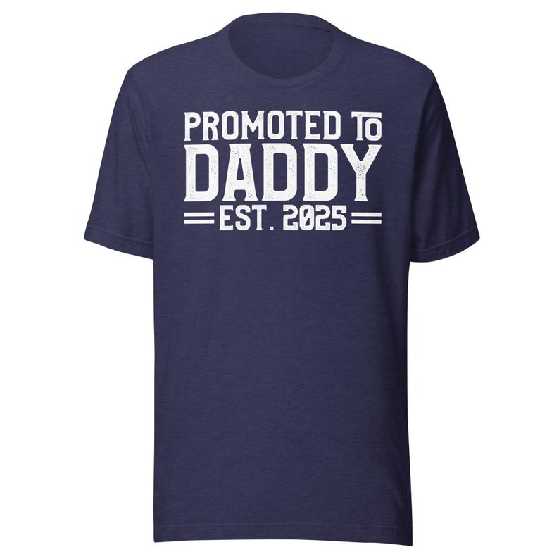 Promoted to Daddy 2025 Tee, Funny New Dad Shirt, 2025 Father's Day Gift, Humor Baby Tee, First Time Dad Apparel FD0087