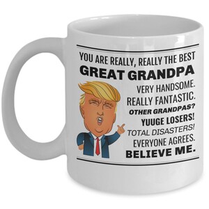 Trump Great Grandpa Mug,  You Are A Really, Really The Best Great Grandpa Trump Mug, Grandfather gift, birthday coffee mug present