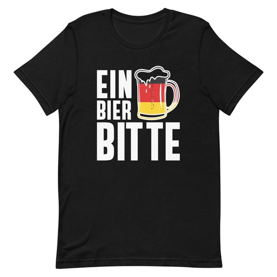 Germany Shirt Germany Gift German Shirt German Gift German Beer Shirt German Beer Gift Beerfest Shirt Oktoberfest Ein Bier Bitte T1978