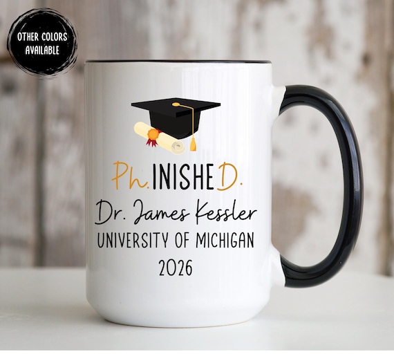 PhD Graduation Gift 2026 PhD Gifts For Him Her Doctoral Dr. Phd Grad, Phinished Doctoral Degree Doctor Graduation Gift Mug, Personalized PhD