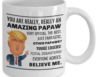 Papaw Gifts, Papaw Trump Mug, Funny Trump Papaw Mug, Papaw Fathers Day Birthday Gift Ideas, Funny Papaw Gag Gift, Coffee Mug Cup