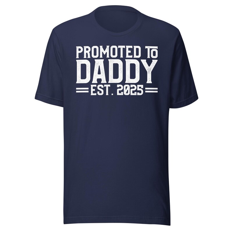 Promoted to Daddy 2025 Tee, Funny New Dad Shirt, 2025 Father's Day Gift, Humor Baby Tee, First Time Dad Apparel FD0087