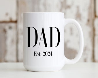 Dad Gifts, Dad Mug, Dad Est. 2024,  First Fathers Day Gift, Dad Coffee Mug Gift, New Dad Gifts, Baby Shower Dad Gift, Baby Announcement Dad