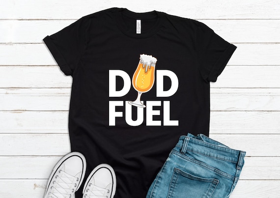 Funny Dad Gift Dad Fuel Shirt Funny Dad Tee Best Father's Day Gift, Humor Dad Life, Cool Dad Apparel, Gift for Daddy, New Dad Present,FD0104