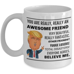 Trump Friend Mug,  Trump Gifts for Friend, Friend Gag Gifts, Republican Friend Novelty Gifts Coffee Mug, Trump Coffee Cup