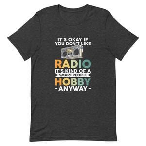 Radio Lover Gift, Ham Radio Shirt, Amateur Radio Shirt, Radio Operator Gift, Ham Radio Operator Shirt, Radio Fan Shirt, Radio Addict T1186