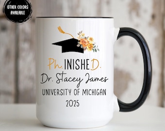 PhD Graduation Gift 2025 Doctoral Degree Doctor Graduation Gift Mug, PhD Gifts For Her Doctoral Dr. Phd Grad, Personalized PhD Phinished