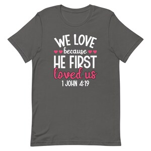 Valentine's Day Shirt for Women Love Because He First Loved Us T Shirt Heart Tops Christian Shirt V0011
