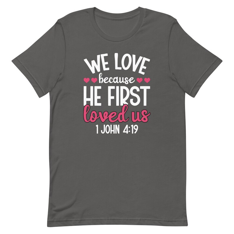 Valentine's Day Shirt for Women Love Because He First Loved Us T Shirt Heart Tops Christian Shirt V0011