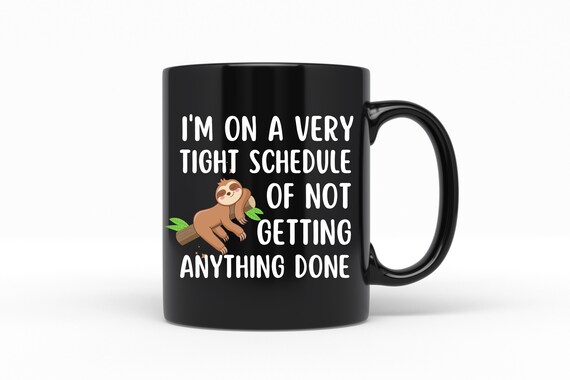 Funny Sloth Coffee Mug, Cute Sloth Gifts For Women and Men, Coffee Mugs