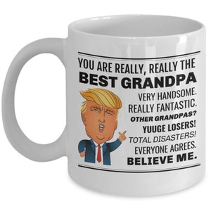 Trump Grandpa Mug,  The Best Trump Grandpa Coffee Mug, Best Grandpa Trump Gift, Grandpa Trump Cup for Birthday/Fathers Day
