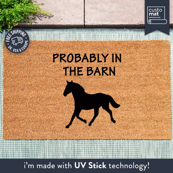Probably In The Barn - Horse Lover Doormat - Custom Coir Doormat - Animal Lover Gift - Porch Decor