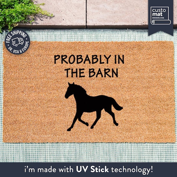 Probably In The Barn - Horse Lover Doormat - Custom Coir Doormat - Animal Lover Gift - Porch Decor