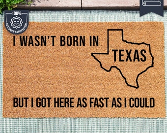 No nací en Texas, pero llegué aquí lo más rápido que pude - Felpudo de bienvenida del estado sureño - Frase divertida para felpudo - Felpudo de fibra de coco