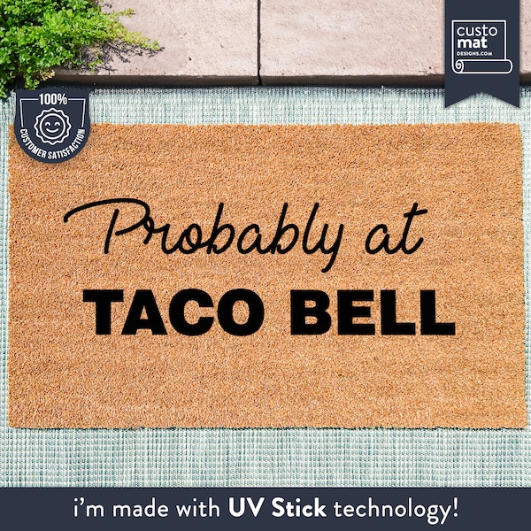 Waarschijnlijk bij Taco Bell - deurmat kokosvezel op maat - grappig welkomstmat cadeau - fastfood - junkfood - housewarmingcadeau