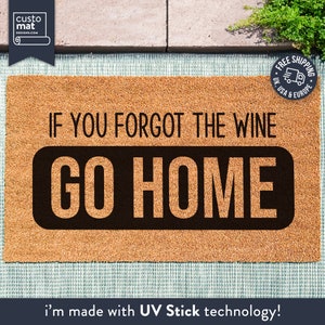 If You Forget The Wine Go Home - Lustige Fußmatte - Personalisierte Fußmatte - Weinliebhaber - Individuelle Kokosmatte - Wohnkultur - Einzugsgeschenk
