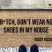 Bold b*tch don't wear no shoes in my house - Roddy Ricch Mat - The Box Lyrics - Custom Coir Mat - Music Gift - Welcome Mat 
