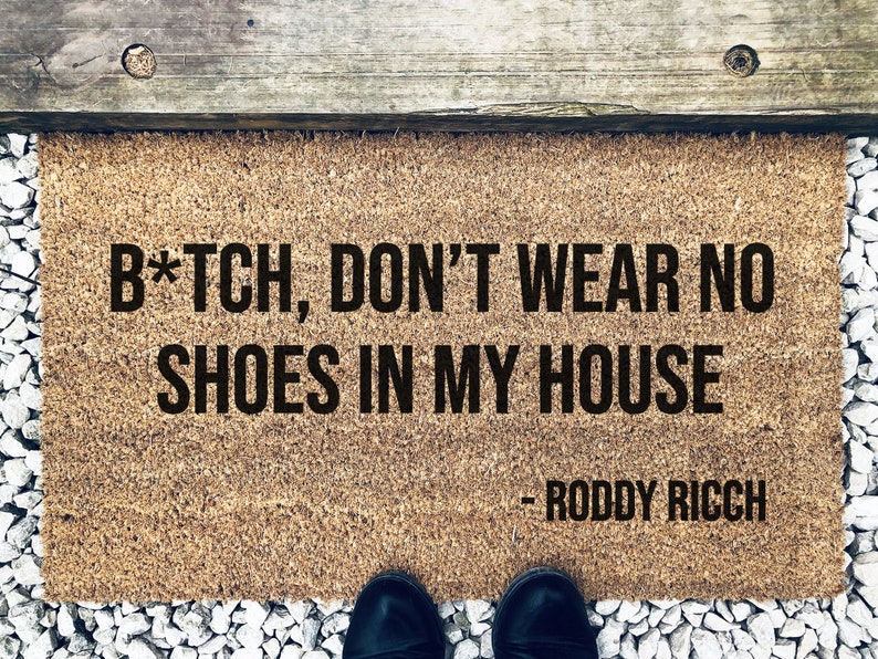 Bold b*tch don't wear no shoes in my house - Roddy Ricch Mat - The Box Lyrics - Custom Coir Mat - Music Gift - Welcome Mat 