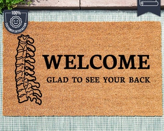 Welcome Glad To See Your Back - Chiropractor / Physiotherapy Funny Door Mat - Business Gift