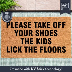 Please Take Off Your Shoes - The Kids Lick The Floor -  Personalized Funny Door Mat - Housewarming Gift - Funny Door Mat - Doormat Funny