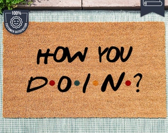 How You Doin Doormat - Funny Friends Quote - Custom Coir Mat - Friends Fandom - Welcome Mat