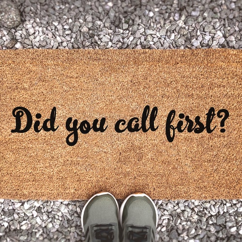Did You Call First Doormat Mat Funny Doormat Funny Etsy
