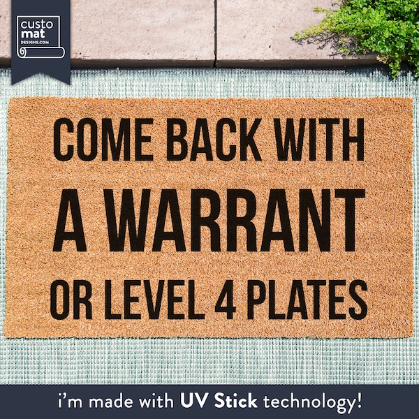 Come Back With A Warrant Or Level 4 Plates Doormat - Funny Doormat - Body Armour, Home Defence Doormat