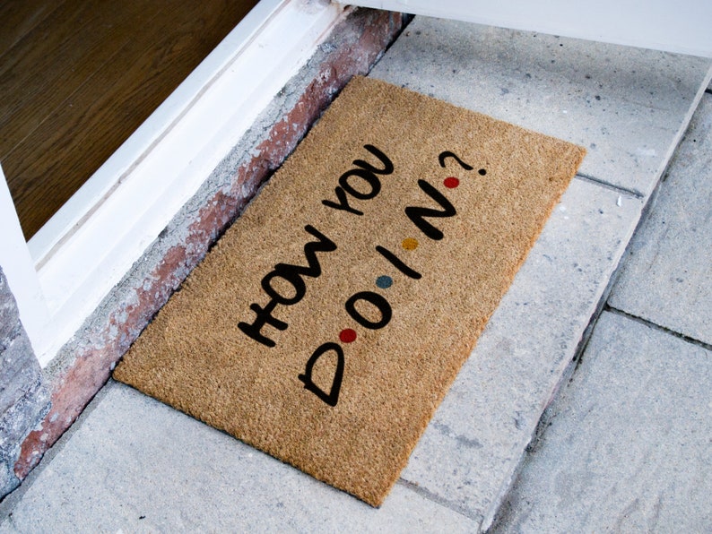 How You Doin Doormat Funny Friends Quote Custom Coir Mat Etsy