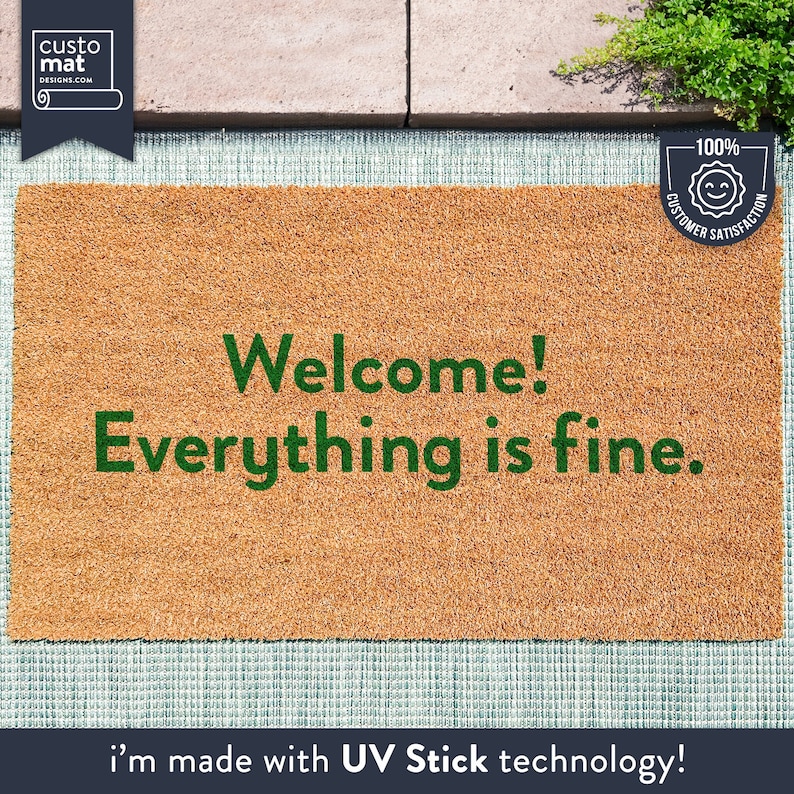 a welcome mat with the words welcome everything is fine