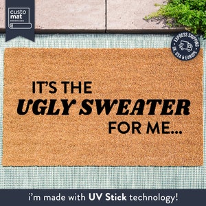Funny Doormat It&#39;s The Ugly Sweater For Me - Ugly Outfit Doormat - Funny Welcome Door Mat - Tiktok Doormat - Custom Funny Welcome Door Mat