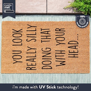 You Look Really Silly Doing That With Your Head - Funny Doormat - Welcome Mat - Funny Gift - Home Doormat - Housewarming Gift