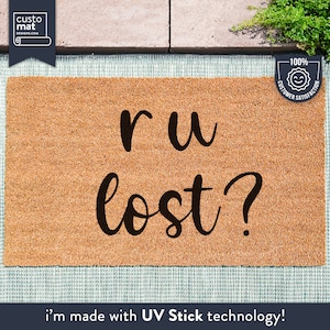 R U Lost Funny Doormat - Welcome Mat - Farmhouse Mat - Go Away - Funny Gift - Home Doormat - Housewarming Gift