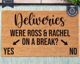 Friends Doormat - Ross And Rachel - Funny Friends Quote - On A Break - Custom Coir Mat - Delivery Doormat - Friends Fandom - Welcome Mat