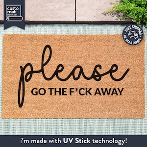 Please Go The F*ck Away - Funny Rude Doormat - Sassy Welcome Mat - Home Decor - Porch Decor - New Home Gift - Coir Mat - Go Away Mat