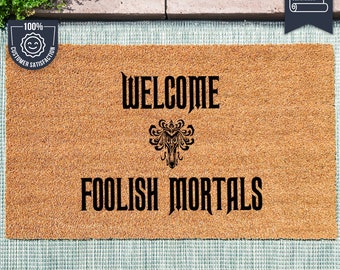 Welcome Foolish Mortals Disney Doormat - Haunted Mansion Door Mat - Disney Decor - Porch Decor