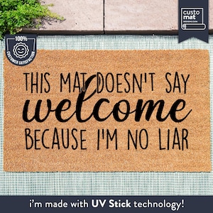 This Mat Doesn&#39;t Say Welcome Because I&#39;m No Liar - Funny Quote To Discourage Guests - Funny Housewarming Door Mat - Doormat Funny