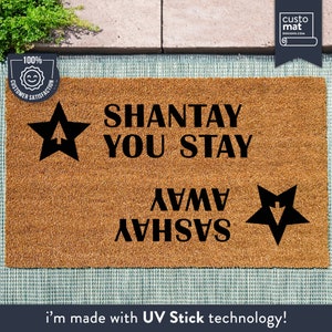 a door mat that says shantay you stay away