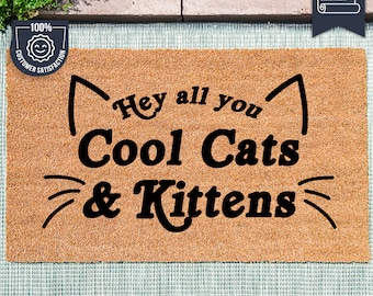 Hey All You Cool Cats & Kittens Doormat - Tiger King Doormat - Netflix Themed Funny Doormat - Carole Baskin Doormat - Joke Gift