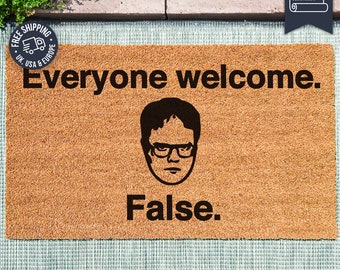 Everyone Welcome False - Dwight Schrute Door Mat - Custom Welcome Mat - The Office Quotes - The Office Gifts - Dwight Quotes