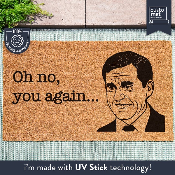 Oh No You Again Michael Scott Doormat - Funny Welcome Mat - The Office Quote - TV Show - The Office Gift - Joke Gift - Michael Scott Quote