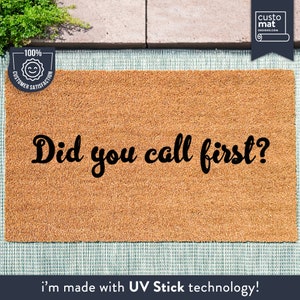 Did You Call First - Custom Doormat - Welcome Mat - Housewarming Gift - Funny Doormat