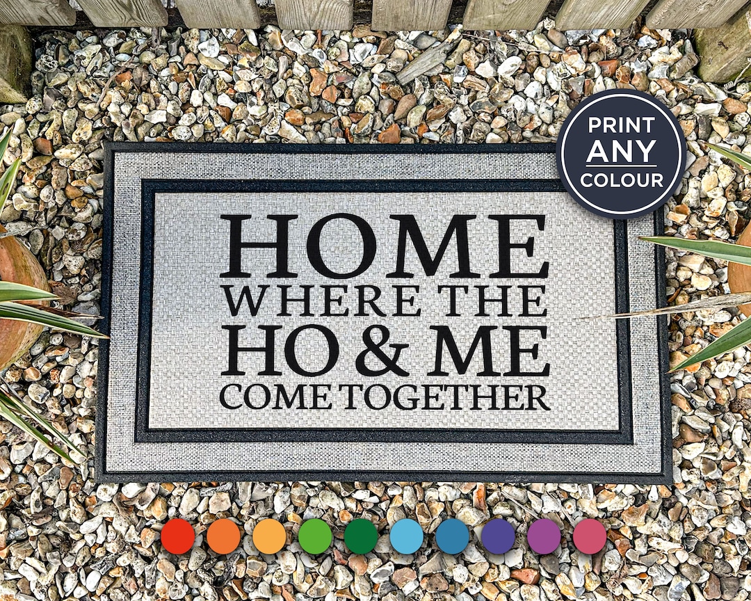 Home Where the Ho & Me Come Together Funny Door Mat Alll Weather