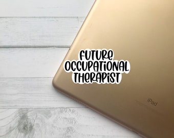 Future Occupational Therapist Sticker, Occupational Therapy, Stocking Stuffer For College Kids, Gift From Clinical Instructor