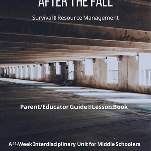 May include: A book cover titled After the Fall: Survival & Resource Management, Parent/Educator Guide & Lesson Book, A 12-Week Interdisciplinary Unit for Middle Schoolers. The background shows a concrete parking garage with beams and light.