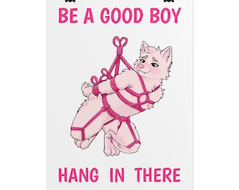 Marshmallow's "Be a Good Boy, Hang in There" Poster